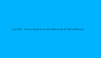 CALCON - Venta y Reparación de Calderas de 2ª Mano Móstoles